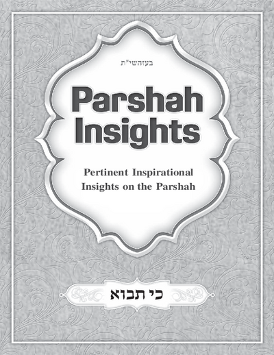 Parshah Insights — Parshas Ki Savo