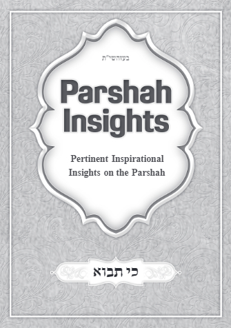 Parshah Insights — Parshas Ki Savo