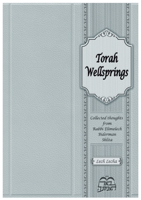 Torah Wellsprings — Parshas Lech-Lecha