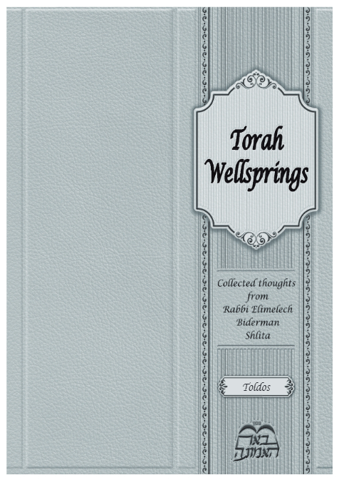 Torah Wellsprings — Parshas Toldos