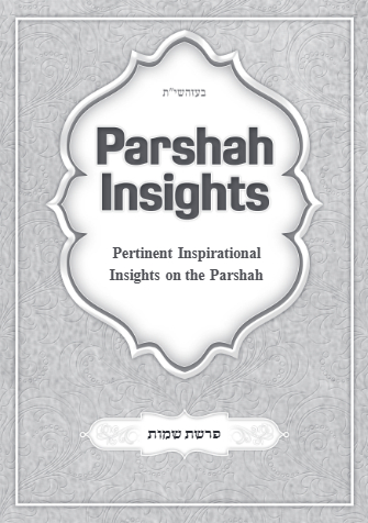 Parshah Insights — Parshas Shemos