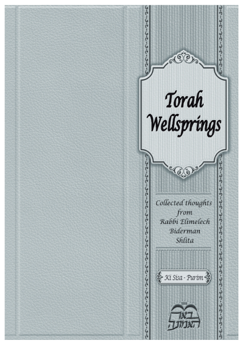 Torah Wellsprings — Parshas Ki Sisa