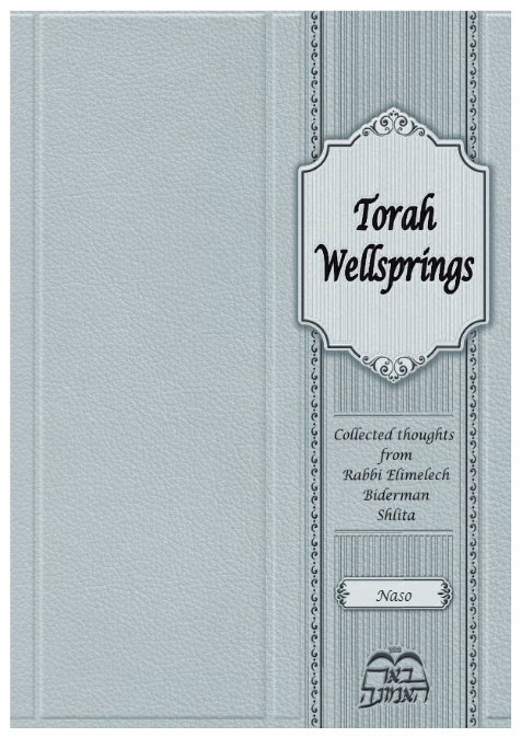 Torah Wellsprings — Parshas Naso