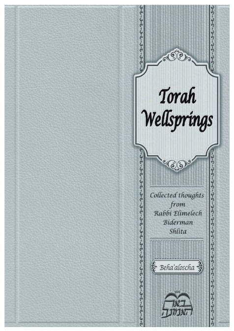 Torah Wellsprings — Parshas Behaalotcha / Shlach