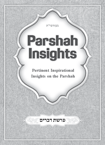 Parshah Insights — Parshas Devorim